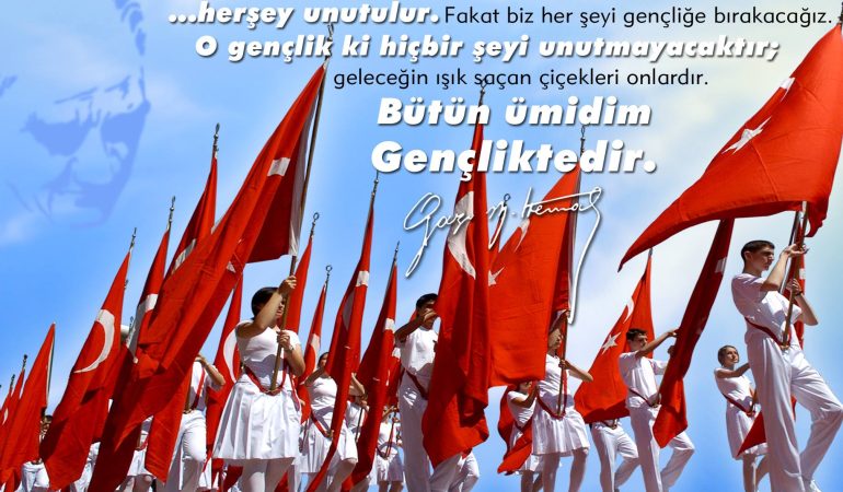 19 Mayıs Atatürk’ü Anma, Gençlik ve Spor Bayramı’mız Kutlu Olsun