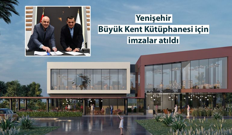 Yenişehir Büyük Kent Kütüphanesi İçin İmzalar Atıldı