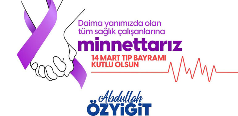 Başkan Özyiğit 14 Mart Tıp Bayramı’nı Kutladı